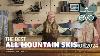 The Best All Mountain Skis Of 2024