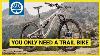 Top 5 Reasons A Trail Bike Is The Only Mountain Bike You Ll Ever Need